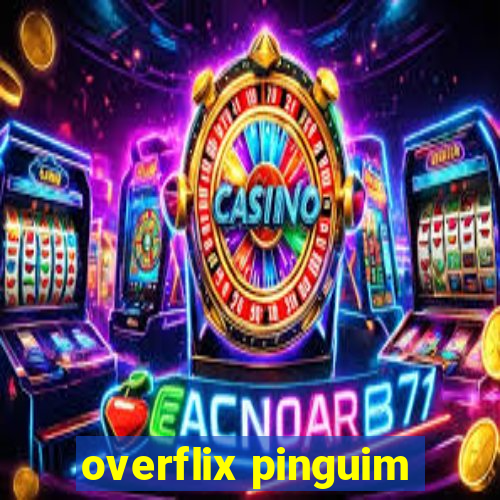 overflix pinguim
